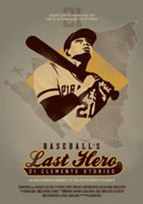 Baseball's Last Hero: 21 Clemente Stories