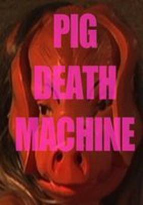 Pig Death Machine