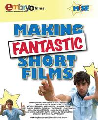 Постер Making Fantastic Short Films (видео)