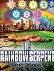 The Rainbow Serpent: Dawn of the New Age Beyond 2012
