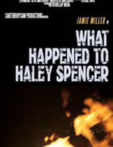 What Happened to Haley Spencer?