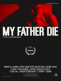 Постер My Father Die 