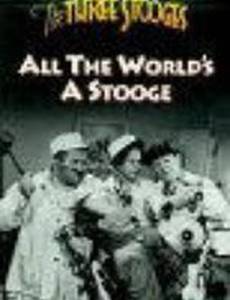 All the World's a Stooge