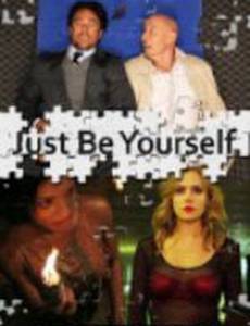 Just Be Yourself