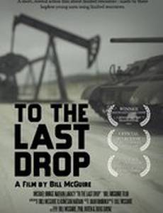 To the Last Drop