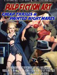Pulp Fiction Art: Cheap Thrills & Painted Nightmares