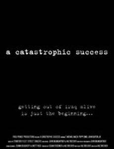 A Catastrophic Success