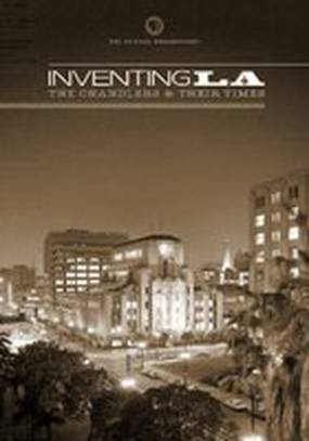 Inventing L.A.: The Chandlers and Their Times