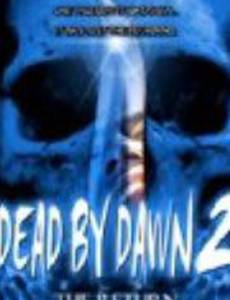 Dead by Dawn 2: The Return (видео)