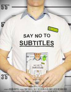 Say No to Subtitles