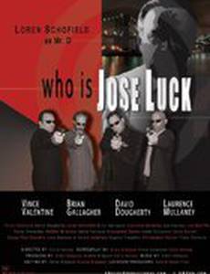 Who Is Jose Luck?