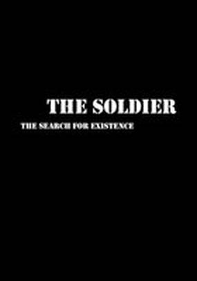 The Soldier: The Search for Existence