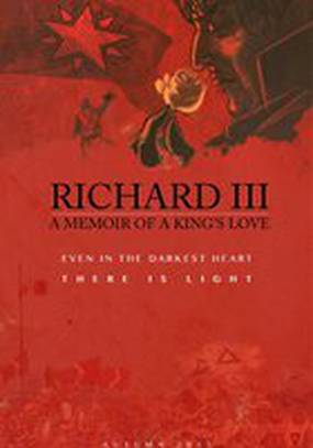 Richard III: A Memoir of a King's Love