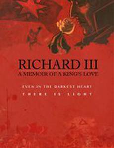 Richard III: A Memoir of a King's Love