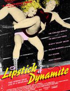 Lipstick & Dynamite, Piss & Vinegar: The First Ladies of Wrestling