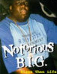 Notorious B.I.G.: Bigga Than Life