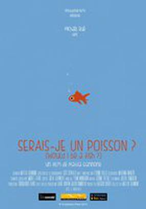 Serais-je un poisson?