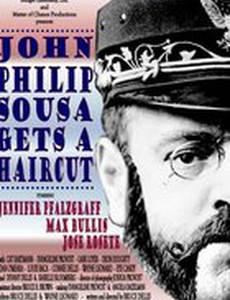John Philip Sousa Gets a Haircut