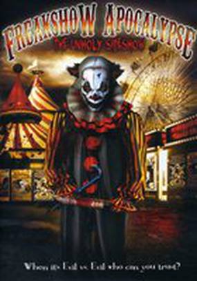 Freakshow Apocalypse: The Unholy Sideshow