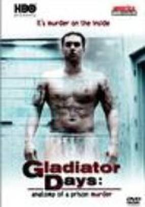 Gladiator Days: Anatomy of a Prison Murder