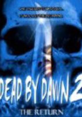 Dead by Dawn 2: The Return (видео)