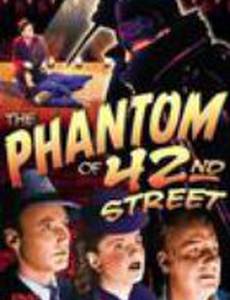 The Phantom of 42nd Street