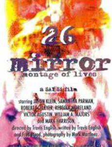 26 Mirror: Montage of Lives