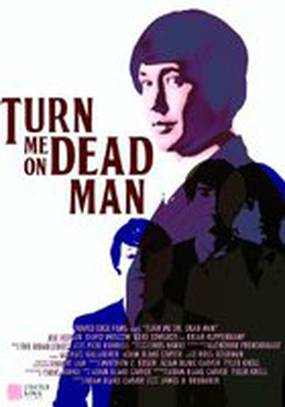 Turn Me On, Dead Man