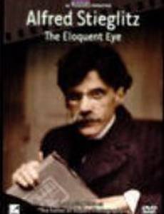 Alfred Stieglitz: The Eloquent Eye