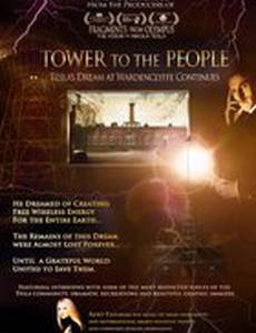 Tower to the People-Tesla's Dream at Wardenclyffe Continues