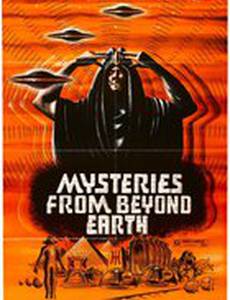 Mysteries from Beyond Earth