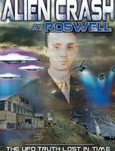 Alien Crash at Roswell: The UFO Truth Lost in Time