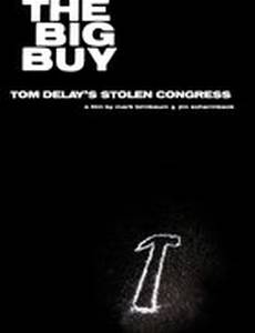 The Big Buy: Tom DeLay's Stolen Congress