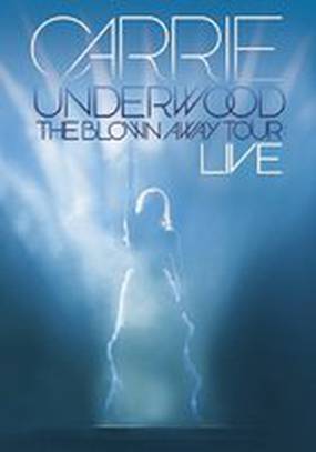 Carrie Underwood: The Blown Away Tour Live