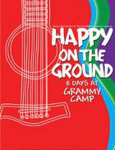 Happy on the Ground: 8 Days at GRAMMY Camp®