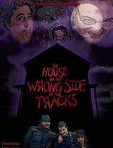 The House on the Wrong Side of the Tracks