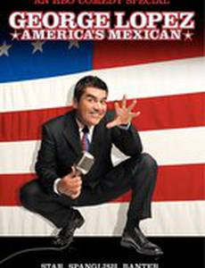 George Lopez: America's Mexican