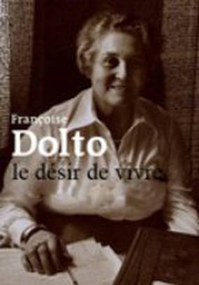 Франсуаза Дольто, желание жить