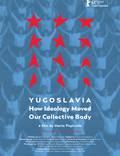 Постер из фильма "Югославия, как идеология повлияла на наше общество" - 1
