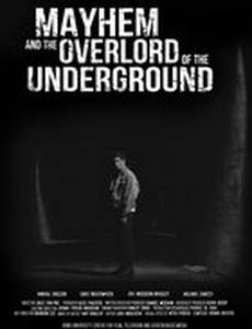 Mayhem and the Overlord of the Underground