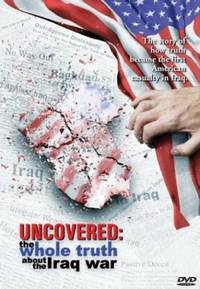 Постер Uncovered: The Whole Truth About the Iraq War