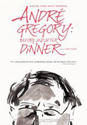 Andre Gregory: Before and After Dinner