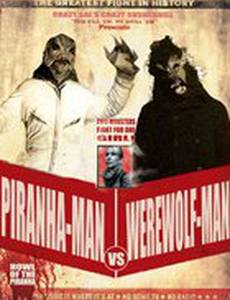 Piranha-Man Versus WereWolf-Man: Howl of the Piranha