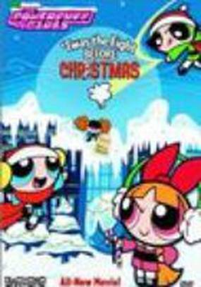 The Powerpuff Girls: 'Twas the Fight Before Christmas (видео)