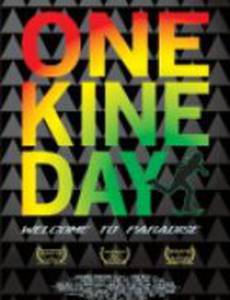 One Kine Day