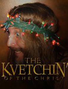 Kvetchin' of the Christ