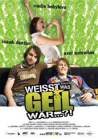 Постер Weißt was geil wär...?!