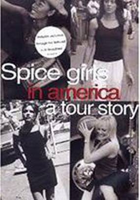 The Spice Girls in America: A Tour Story