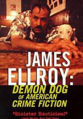 James Ellroy: Demon Dog of American Crime Fiction