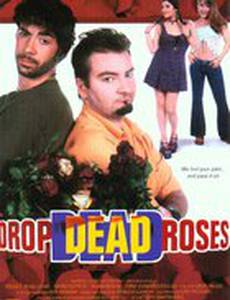 Drop Dead Roses